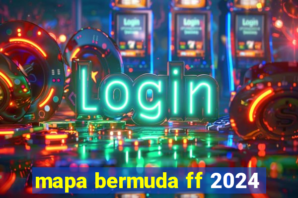 mapa bermuda ff 2024