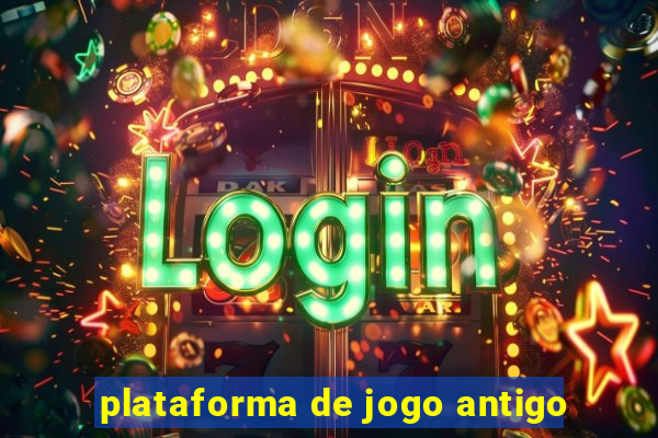 plataforma de jogo antigo