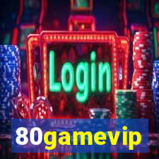 80gamevip