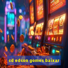 cd edson gomes baixar