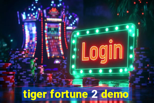 tiger fortune 2 demo