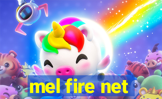 mel fire net