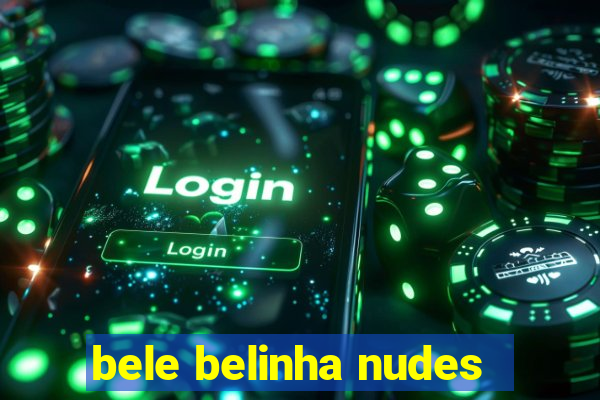 bele belinha nudes