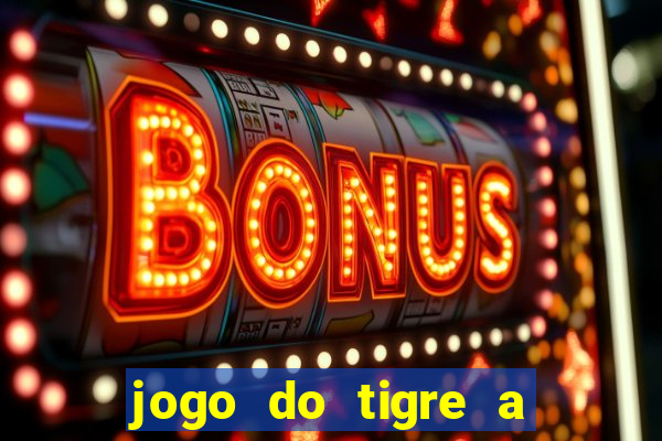 jogo do tigre a partir de 1 real