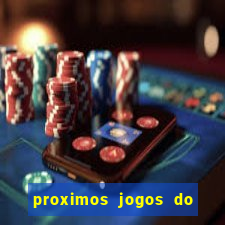 proximos jogos do corinthians brasileiro