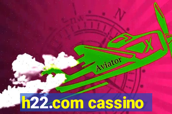 h22.com cassino