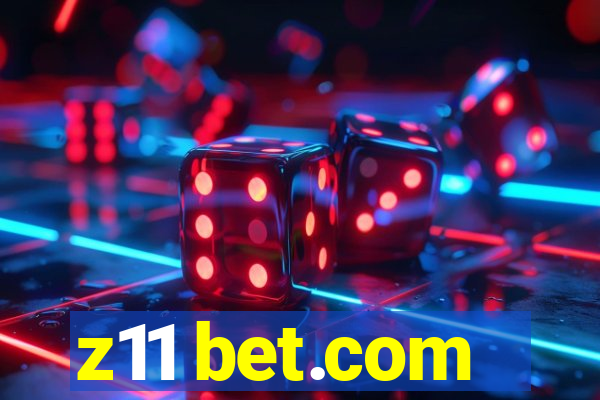 z11 bet.com