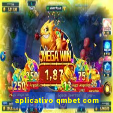 aplicativo qmbet com