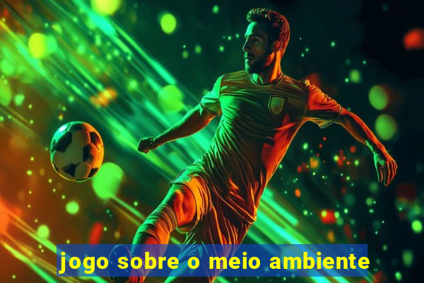 jogo sobre o meio ambiente