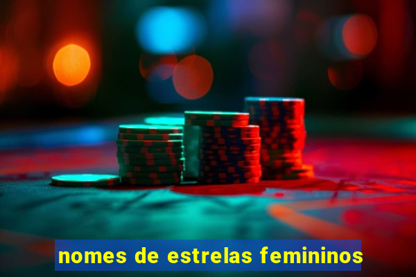 nomes de estrelas femininos