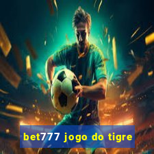 bet777 jogo do tigre