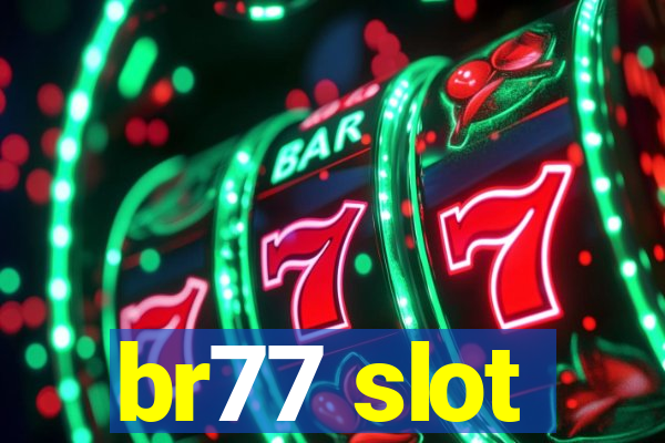 br77 slot