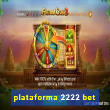 plataforma 2222 bet