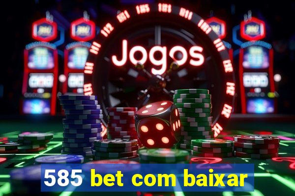 585 bet com baixar