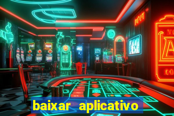 baixar aplicativo de jogos para ganhar dinheiro