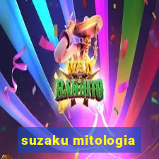 suzaku mitologia