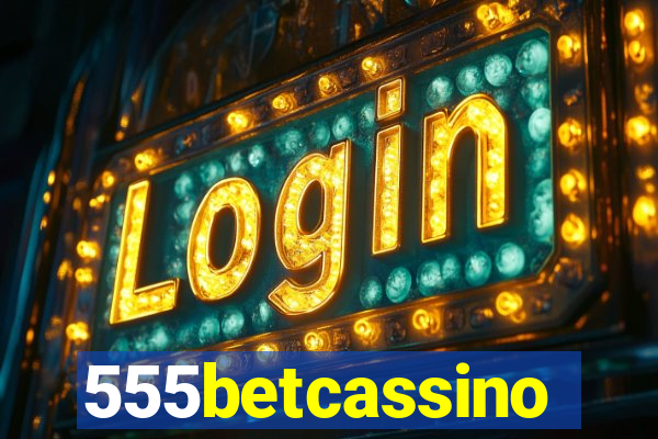 555betcassino