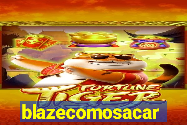 blazecomosacar