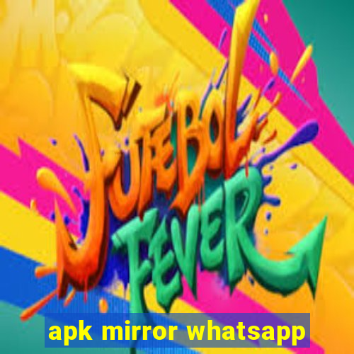 apk mirror whatsapp