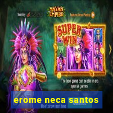 erome neca santos