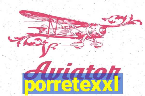 porretexxl