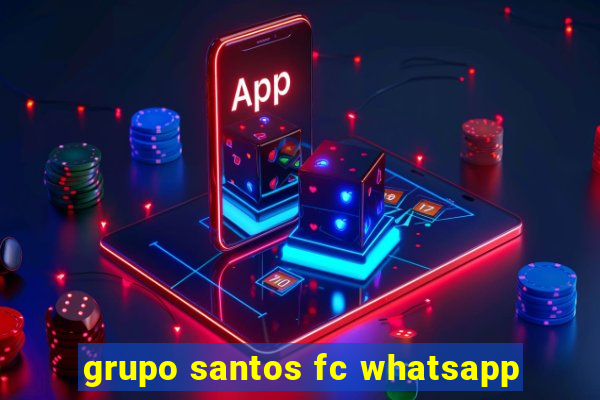 grupo santos fc whatsapp