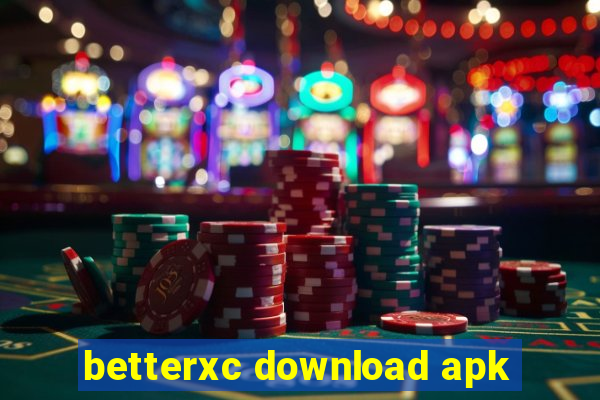 betterxc download apk