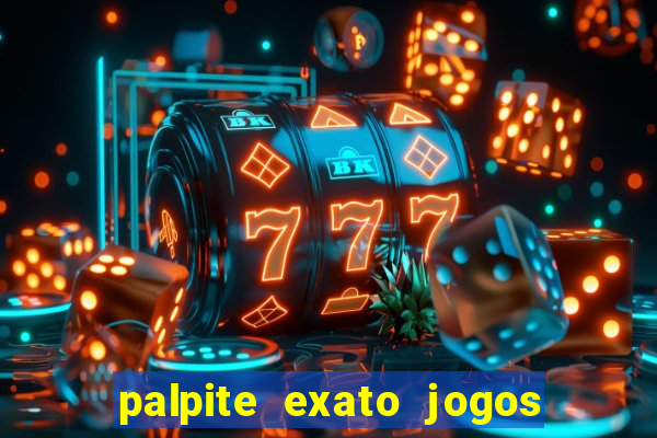 palpite exato jogos de hoje