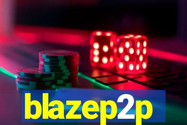 blazep2p