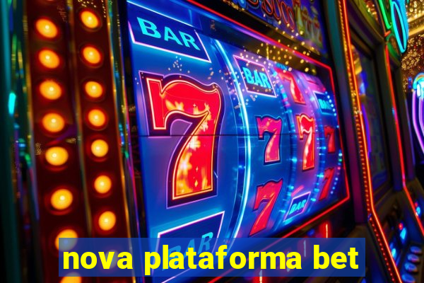 nova plataforma bet