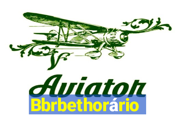 Bbrbethorário