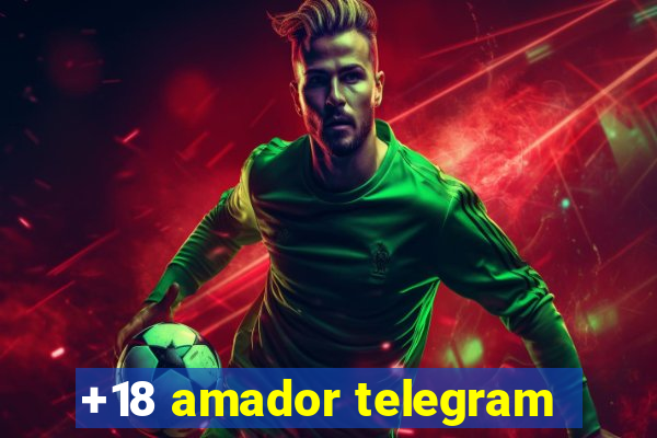 +18 amador telegram