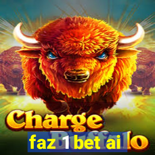 faz 1 bet ai