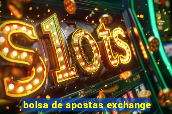 bolsa de apostas exchange