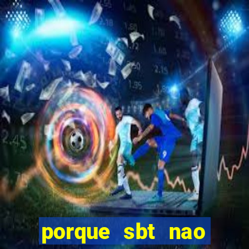 porque sbt nao pega na tv digital