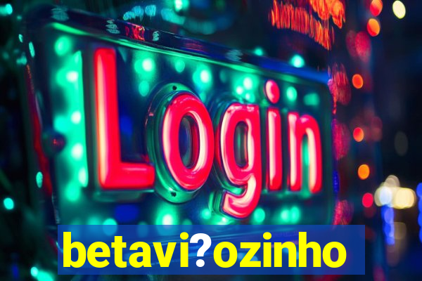 betavi?ozinho