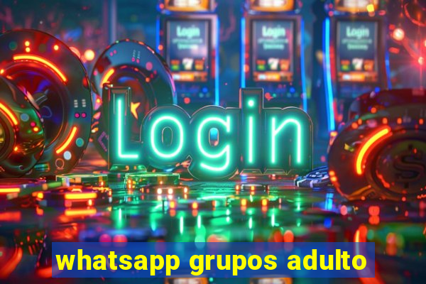 whatsapp grupos adulto