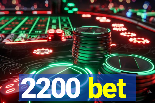 2200 bet