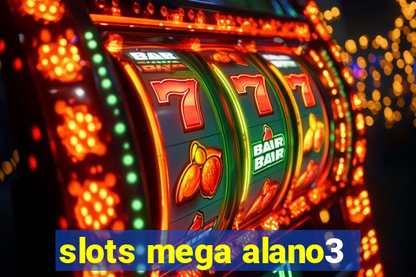 slots mega alano3