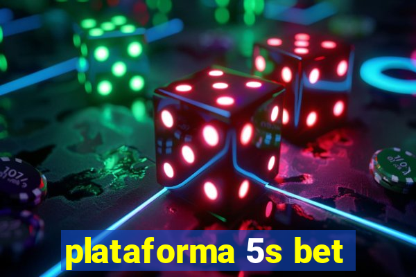 plataforma 5s bet