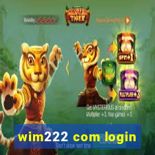 wim222 com login