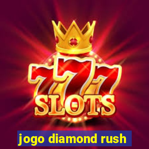 jogo diamond rush