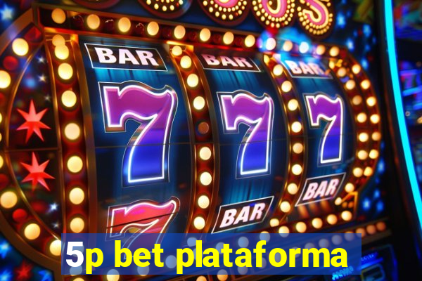 5p bet plataforma