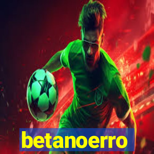 betanoerro