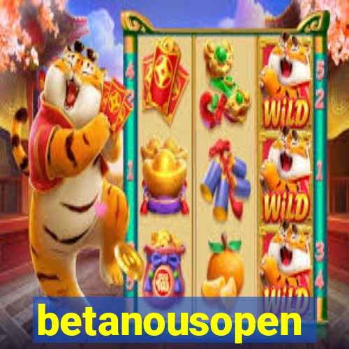 betanousopen