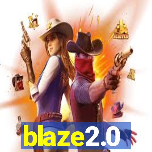 blaze2.0