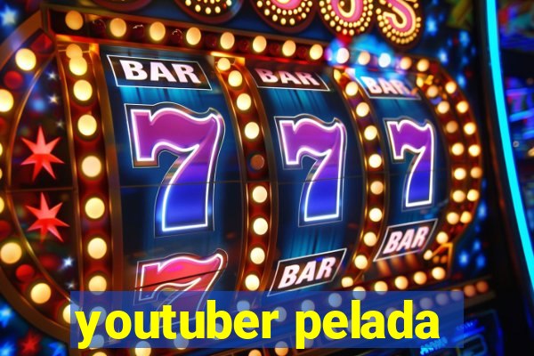 youtuber pelada