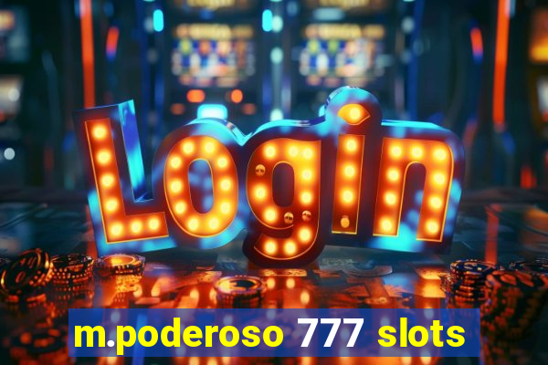 m.poderoso 777 slots