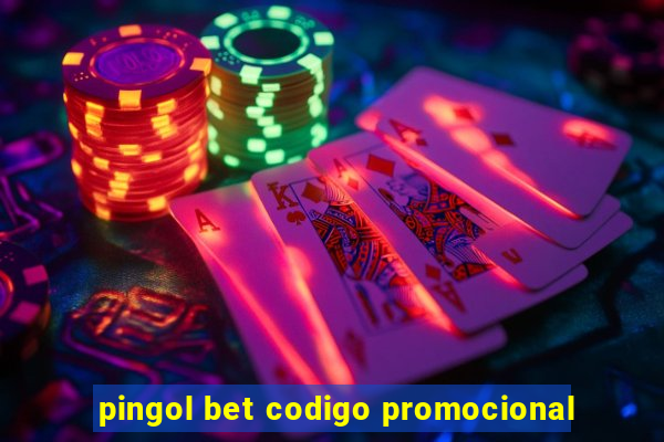 pingol bet codigo promocional