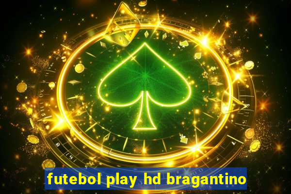 futebol play hd bragantino